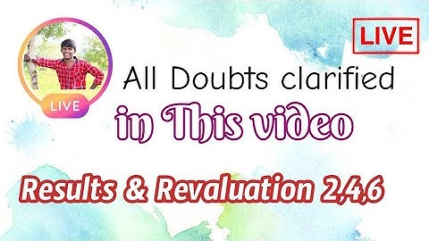 Degree results ,Revaluation Problems ??? ||All Dobuts clarified in this video about 2,4,6 results