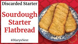 Sourdough Starter Flatbread - What to Do with Discarded Sourdough Starter