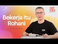 BEKERJA ITU ROHANI Saat Teduh Bersama 23 Juli 2025 Official Philip Mantofa BEKERJA ITU ROHANI Saat Teduh Bersama 23 Juli 2025 Official Philip Mantofa