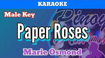 Paper Roses by Marie Osmond (Karaoke : Male Key) Paper Roses by Marie Osmond (Karaoke : Male Key)