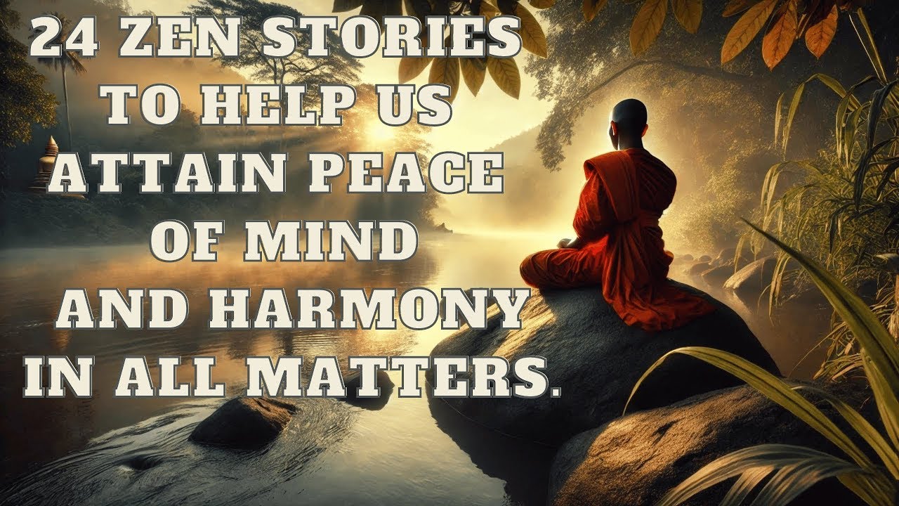 Buddhism 24 Zen Stories to Help Us Achieve Peace of Mind and Harmony in ...