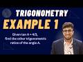 Example 1 | Given tan A = 4/3, find the other trigonometric ratios of the angle A. | NCERT Class 10