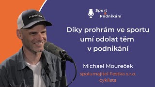 Michael Moureček: Díky prohrám ve sportu umí odolat těm v podnikání