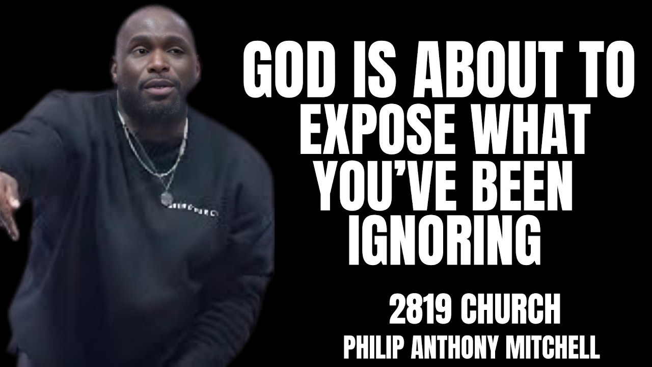 GOD IS ABOUT TO EXPOSE WHAT YOU’VE BEEN IGNORING | 2819 CHURCH – PASTOR PHILIP ANTHONY