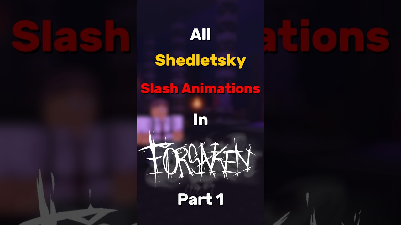 Все анимации слэша Шедлецкого в Forsaken Часть 1 