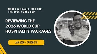 Reviewing the 2026 World Cup Hospitality Packages