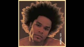 Get To Know Ya  Maxwell