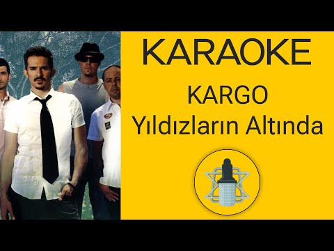 Kargo - Yıldızların Altında | KARAOKE