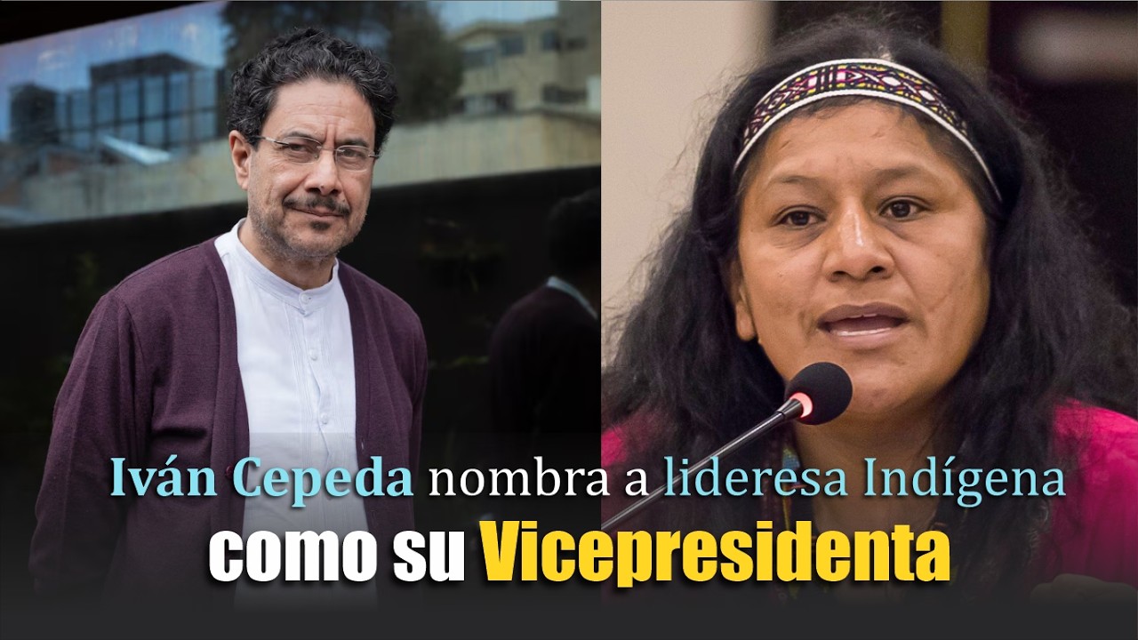 Lidereza INDÍGENA es la VICEPRESIDENTA de IVÁN CEPEDA