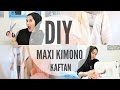 DIY | MAXI KIMONO KAFTAN / ABBAYA FOR BEGINNERS