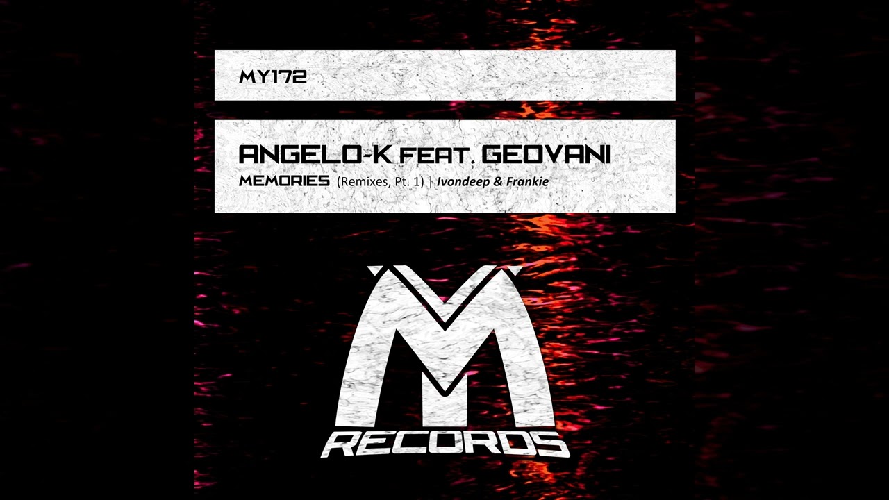Watch Angelo-K feat. Geovani - Memories (IVONDEEP & Frankie Remix) on YouTube Watch Angelo-K feat. Geovani - Memories (IVONDEEP & Frankie Remix) on YouTube
