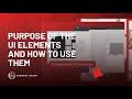 Purpose of the UI elements and how to use them