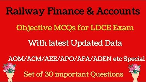 Finance, Accounts, Stores Objective MCQs for Railway Departmental Exam LDCE AFA,AOM,APO,AEE,ADME,ACM