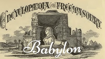 Babylon: Encyclopedia of Freemasonry By Albert G. Mackey