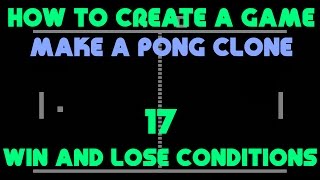 How to Create a Game - Make a Pong Clone - Win and Lose Conditions - 17