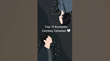 15 Best Romantic Comedy Cdramas 💕| Comment Your FAVOURITE 🤍 | MOON X D 🤍🌈