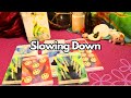 Slow down! Observe what you love, It's a gift for you and a gift for others!