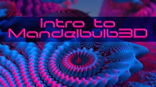 : Intro to Mandelbulb3D