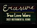 Erasure True Love Wars 2022 Instrumental Remix