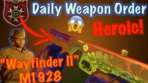 Daily Weapon Order - HEROIC M1928 "Wayfinder II" (FREE Smg) | Call of Duty WW2
