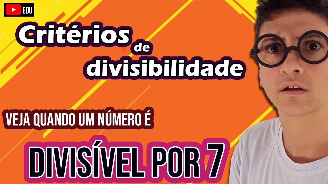 Quando um número é divisível por 7 | Critérios de Divisibilidade | Aula ...
