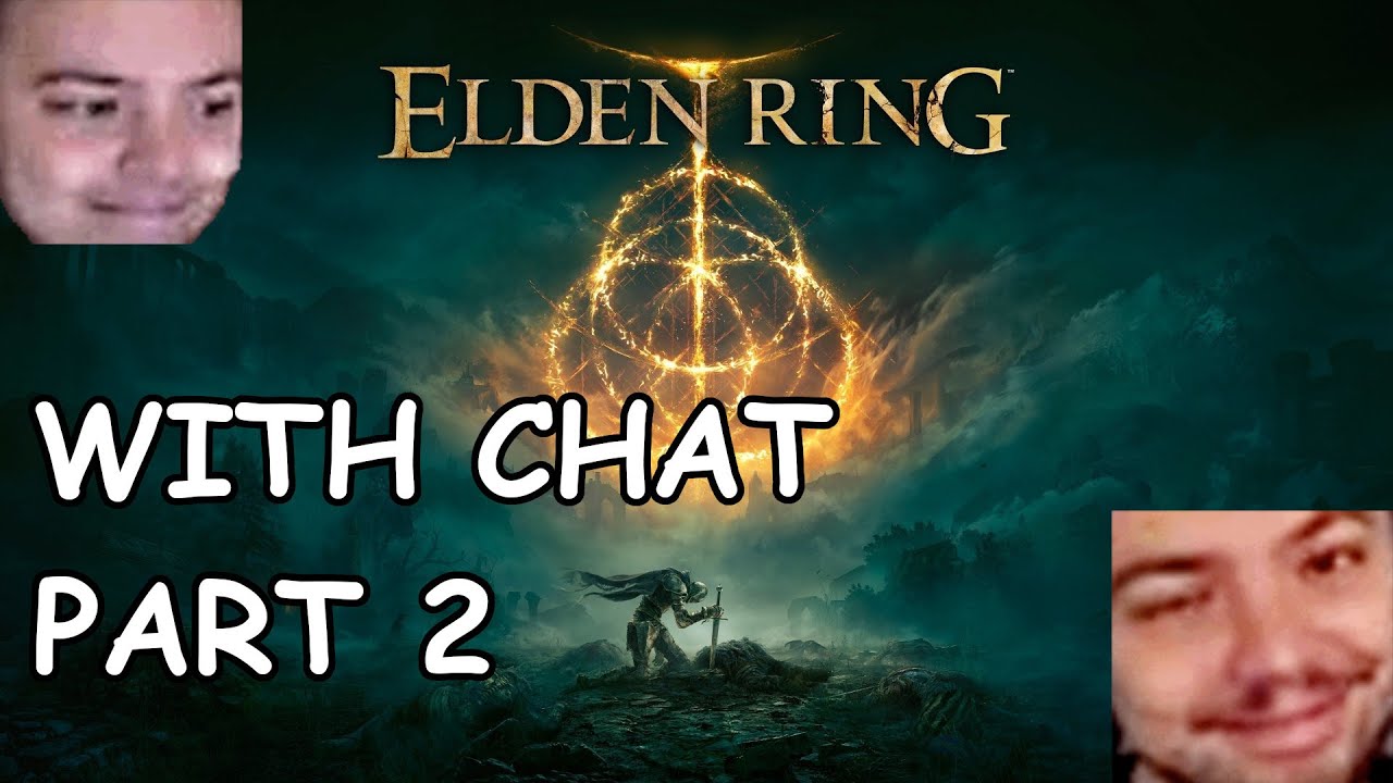 Elajjaz With Chat! Elden Ring [Part 2] YouTube