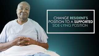 Change resident’s position to a supported side-lying position -Prometric Guidelines