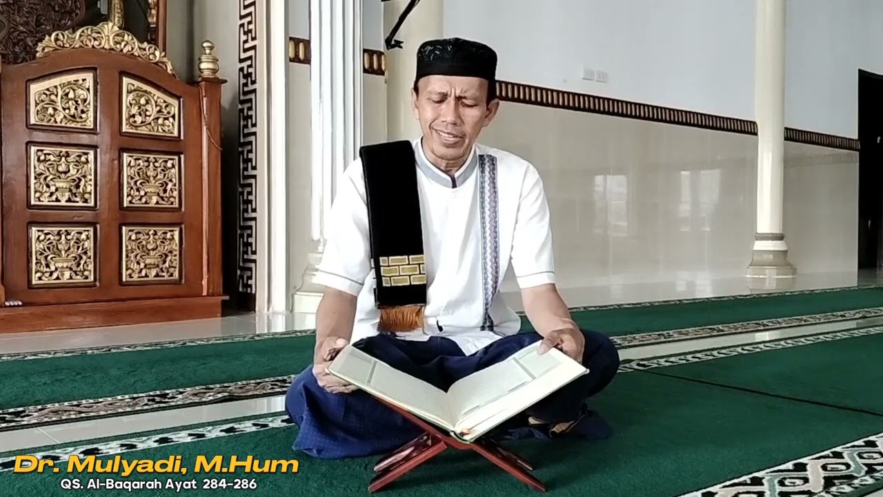 Tilawah QS. Al-Baqarah Ayat 284-286 oleh Dr. Mulyadi, M.Hum