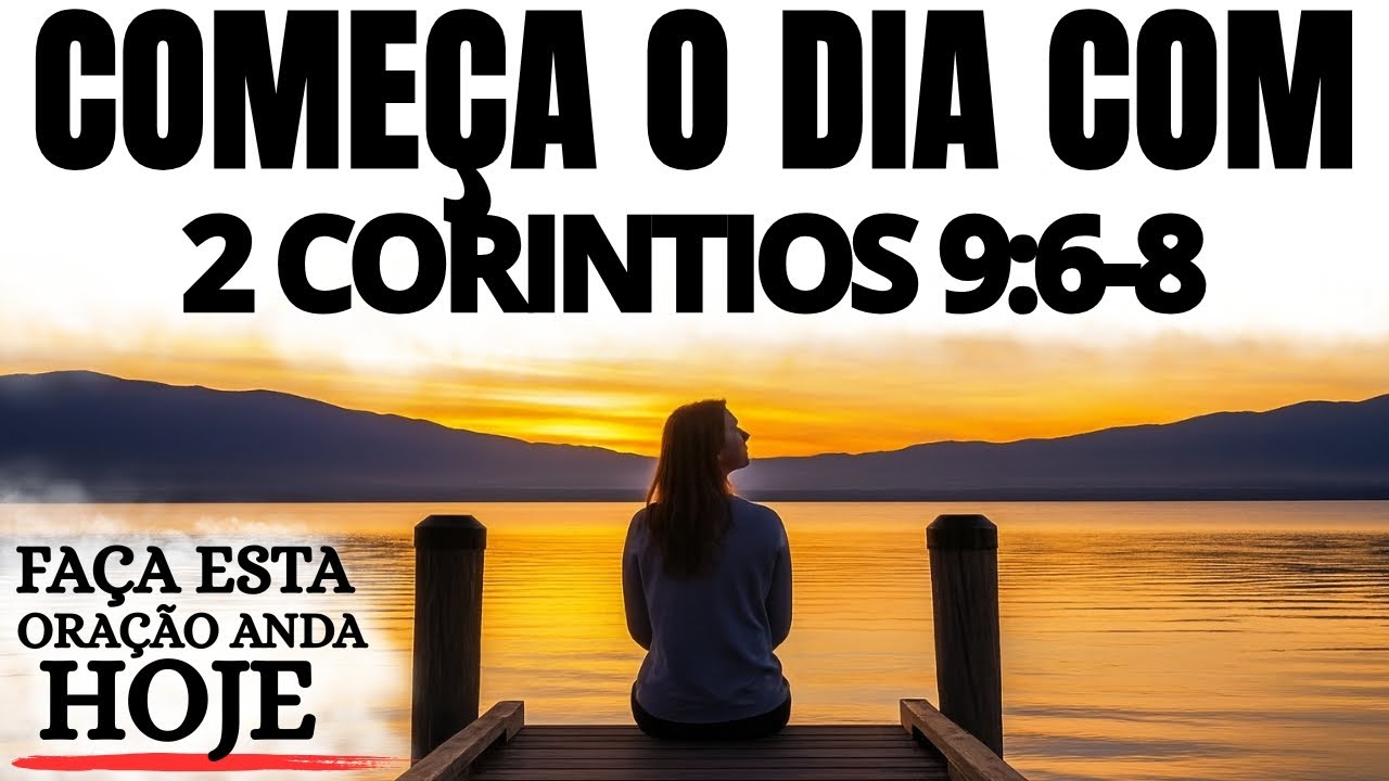 ORAÇÃO DA MANHÃ | GRAÇA QUE ABUNDA EM TODO TEMPO | 2 CORÍNTIOS 9:6-8
