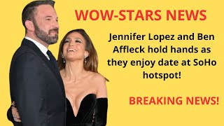 Jennifer Lopez and Ben Affleck hold hands as they enjoy date at SoHo hotspot