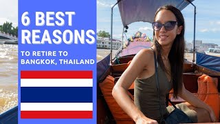 6 Best reasons to retire to Bangkok, Thailand in 2022!