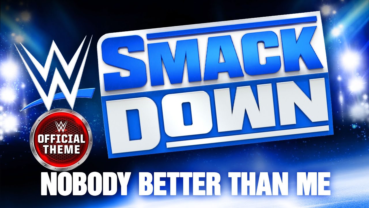 WWE Smackdown  Nobody Better Than Me Program Theme