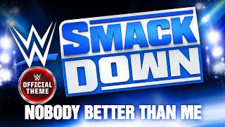 WWE Smackdown – Nobody Better Than Me (Program Theme) Resimi