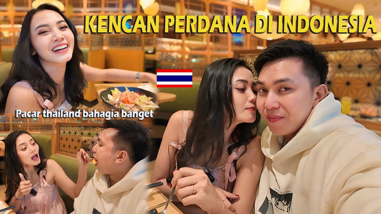 KENCAN PERDANA PACAR THAILAND DI INDONESIA‼️