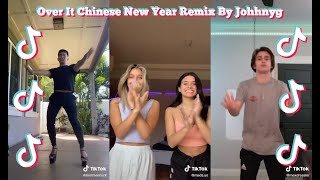 Over It Chinese New Year Remix By Johhnyg | 100% IN SYNC TIKTOK COMPILATION