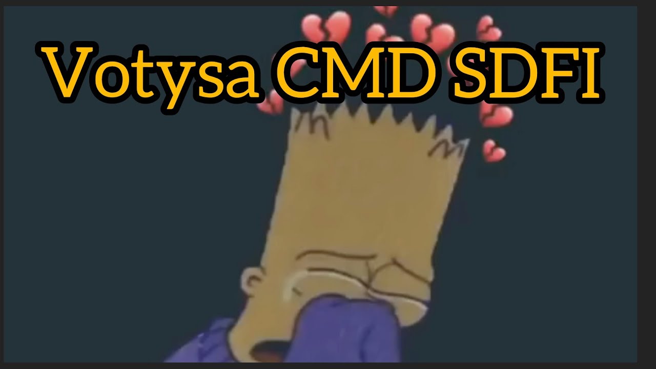 R.I.P ( Votysa CMD SDFI😢 )