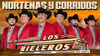 Los Rieleros Del Norte Mix 2026 - Corridos Y Nortenas