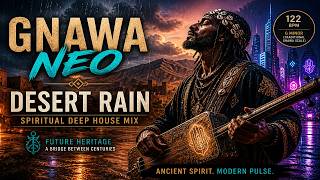 Gnawa Neo  Desert Rain spiritual Deep House Mix