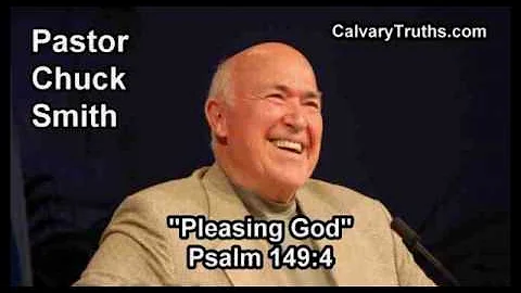 Pleasing God, Psalm 149:4 - Pastor Chuck Smith - Topical Bible Study