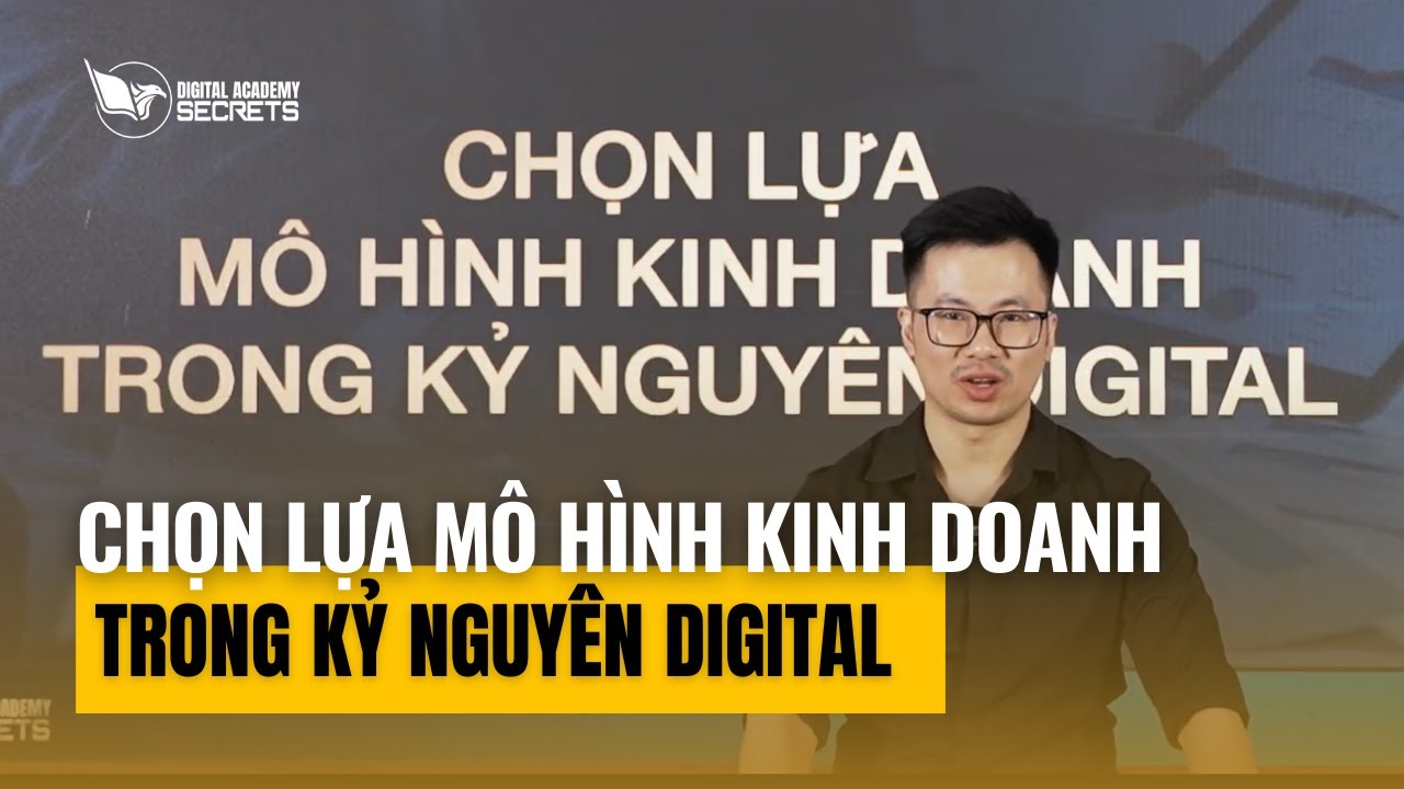 Outline Video Chọn lựa mô hình kinh doanh trong kỉ nguyên Digital - Mô hình nào có thể đột phá doanh thu đến 1-3M$