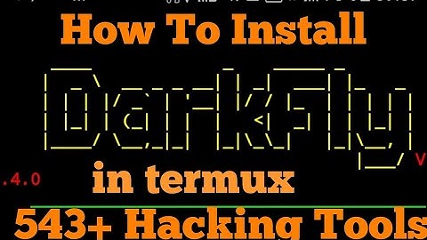 How To Install Dark Fly In Termux 500+ Tools All Hacking Tools