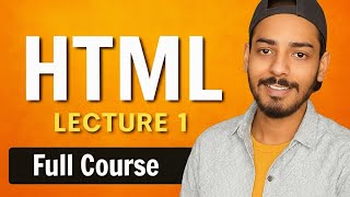 HTML Full Course - Lecture 1 |  HTML for beginners| Learn HTML in Hindi 