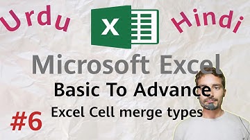Microsoft Excel Cell Merging types | Excel basic & advance | urdu & hindi part 6