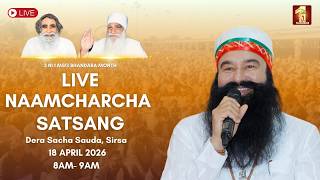 18 April 2026 | Live Naamcharcha Satsang I 3 IN 1 MSG Bhandara Month | Dera Sacha Sauda, Sirsa