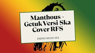 🎶 Manthous - Getuk (Ska Version Cover by RFS) 🍍