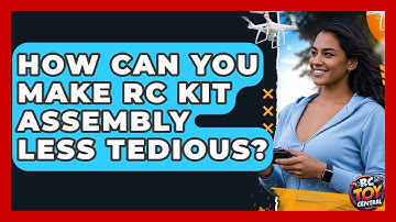 How Can You Make RC Kit Assembly Less Tedious? - RC Toy Central