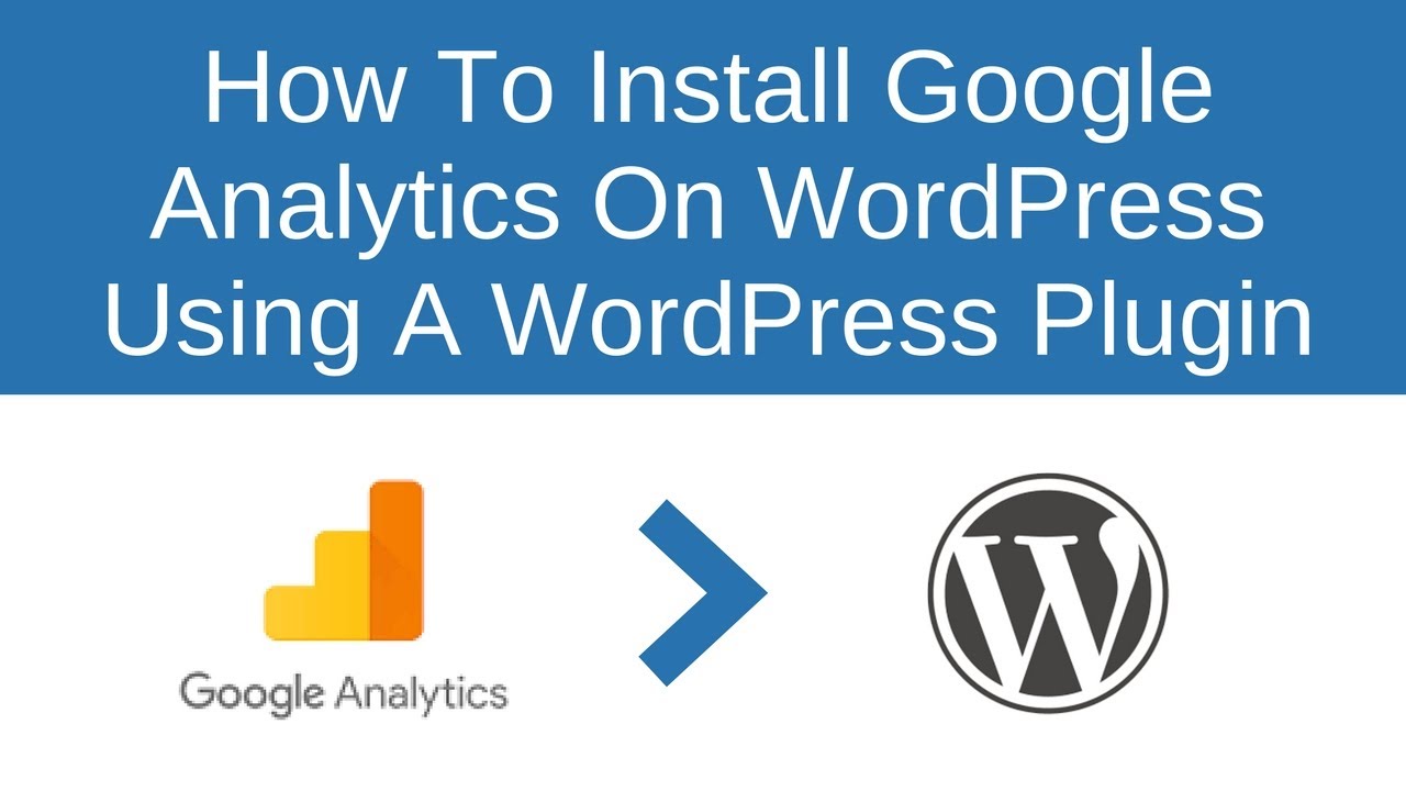 How To Install Google Analytics on WordPress - YouTube