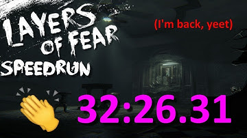 Layers Of Fear - Speedrun | 32:26.31 - ALMOST 2ND