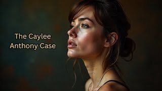 The Caylee Anthony Case- The Lies That Shocked America