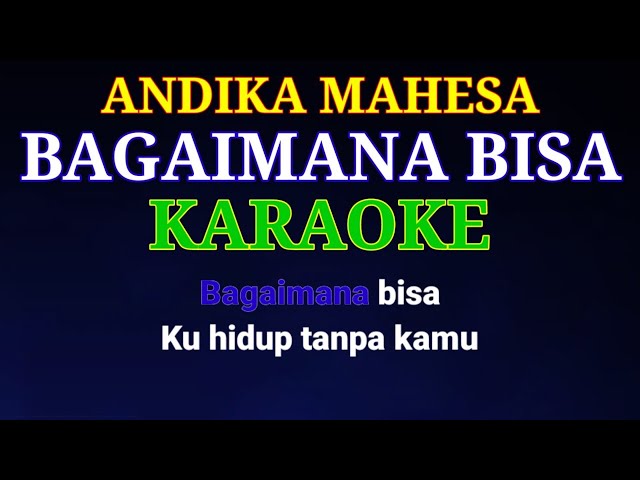 Andika Mahesa - Bagaimana Bisa | Karaoke class=